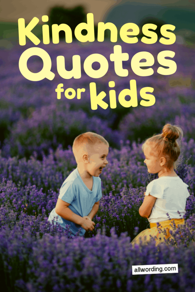 kindness quotes : An Inspiring List of Kindness Quotes For Kids ...